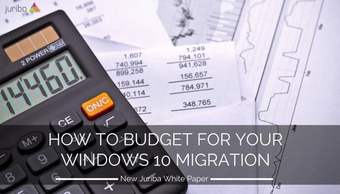 how to budget for your windows 10 migration
