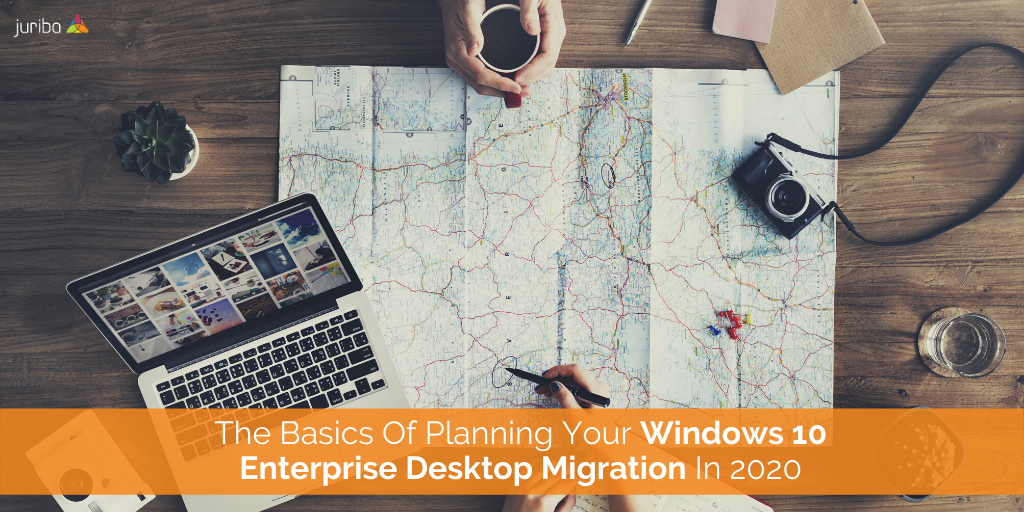 The Basics Of Planning Your Enterprise Desktop Migration To Windows 10