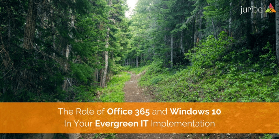 The_Role_of_Office_365_and_Windows_10_In_Your_Evergreen_IT_Implementation.png