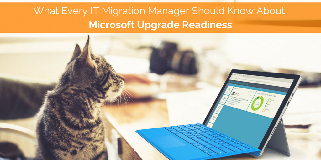 What Every IT Migration Manager Should Know About Microsoft Upgrade Readiness.png